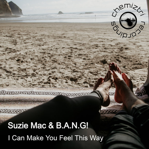 Suzie Mac, B.A.N.G! - I Can Make You Feel This Way [CHM294]